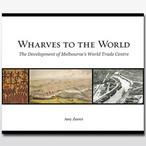 Read Wharves to the World: The Development of Melbourne's World Trade Centre - Amy Zurrer | ePub