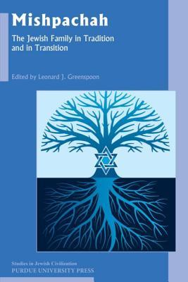 Read Mishpachah: The Jewish Family in Tradition and in Transition - Leonard J. Greenspoon file in ePub