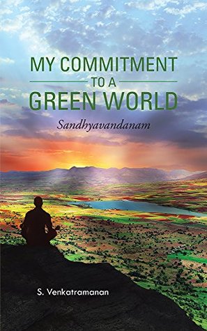 Download MY COMMITMENT TO A GREEN WORLD: Sandhyavandanam - S. Venkatramanan | ePub