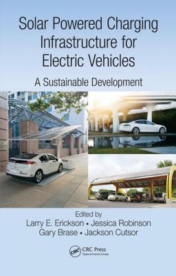 Read Online Solar Powered Charging Infrastructure for Electric Vehicles: A Sustainable Development - Larry E. Erickson | ePub