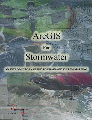 Read ArcGIS for Stormwater: An Introductory Guide to Drainage System Mapping - Jim Kammerer file in ePub