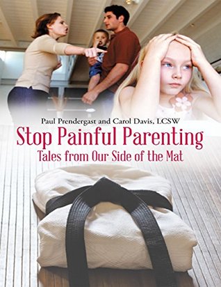 Download Stop Painful Parenting: Tales from Our Side of the Mat - Paul Prendergast | ePub