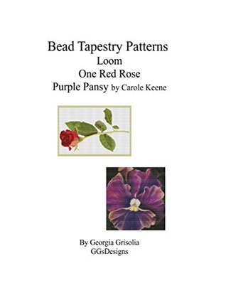 Read Online Bead Tapestry Patterns loom One Red Rose Purple Pansy by Carole Keene - Georgia Grisolia file in ePub