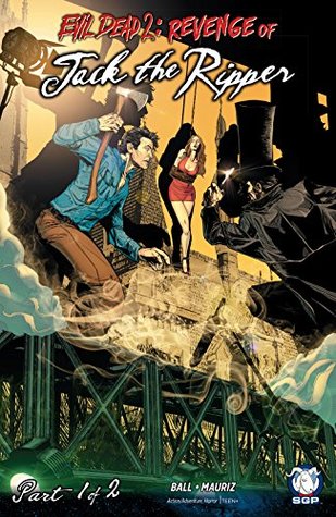 Read Online Evil Dead 2: Revenge of Jack the Ripper #1 (Evil Dead 2: Revenge of) - Georgia Ball file in ePub