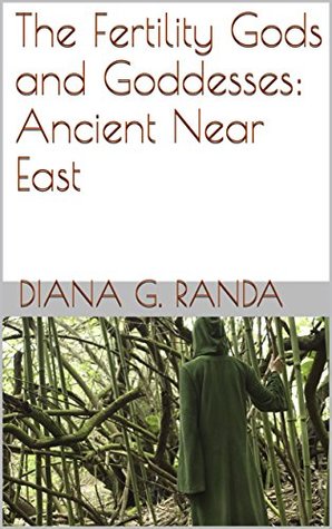 Download The Fertility Gods and Goddesses: Ancient Near East - Diana G. Randa file in ePub