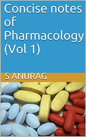 Read Concise Notes of Pharmacology (Vol 1) (Series 1) - S Anurag file in ePub
