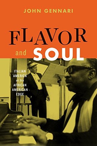 Download Flavor and Soul: Italian America at Its African American Edge - John Gennari file in PDF