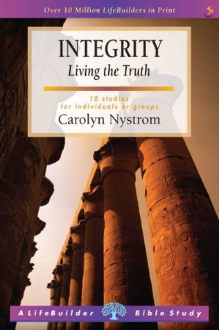 Download Integrity: Living the Truth (A lifebuilder Bible study) - Carolyn Nystrom | PDF