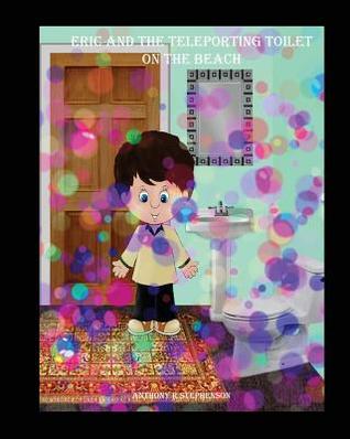 Read Eric and the Teleporting Toilet: On the Beach - Anthony R. Stephenson file in ePub