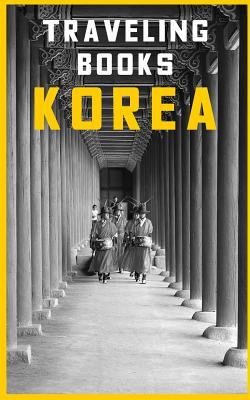 Read Traveling Books Korea: Blank Travel Journal, 5 X 8, 108 Lined Pages (Travel Planner & Organizer) -  | PDF