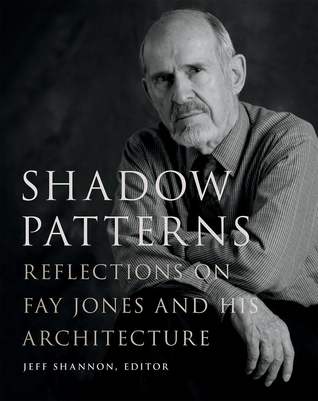 Read Shadow Patterns: Reflections on Fay Jones and His Architecture - Jeff Shannon file in ePub
