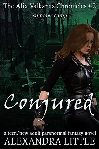 Read Conjured: a teen/new adult paranormal fantasy novel (The Alix Valkanas Chronicles Book 2) - Alexandra Little file in PDF
