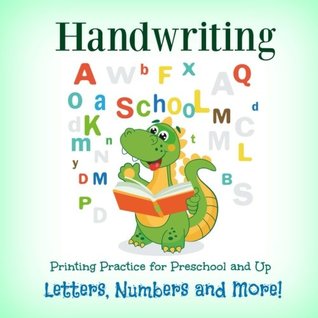 Read Online Handwriting Printing Practice: Preschool and Up: Letters, Numbers and More!: Volume 20 (FUN Activity Book for Writing Practice-ABC) - Kids World Publications file in ePub