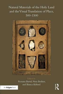 Read Natural Materials of the Holy Land and the Visual Translation of Place, 500-1500 - Renana Bartal | PDF