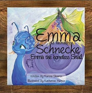 Read Emma the Homeless Snail: German-English (Educational) - Karina Sheerin | ePub