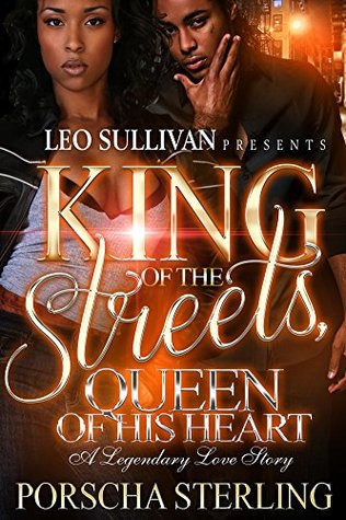 Read King of the Streets, Queen of His Heart: A Legendary Love Story - Porscha Sterling file in ePub