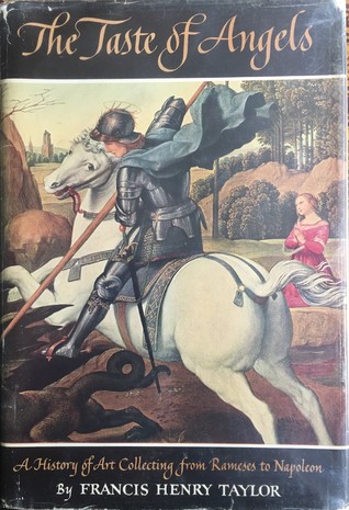 Full Download The Taste of Angels: A History of Art Collecting From Rameses to Napoleon - Francis Henry Taylor file in ePub