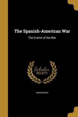 Read The Spanish-American War: The Events of the War - Anonymous file in ePub