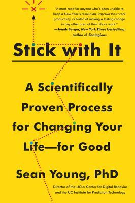 Read Online Stick with It: The Science of Lasting Changes - Sean Young file in ePub
