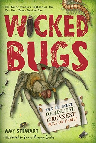 Read Wicked Bugs: The Meanest, Deadliest, Grossest Bugs on Earth - Amy Stewart | ePub