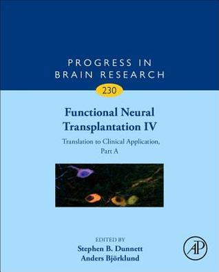Read Functional Neural Transplantation IV: Translation to Clinical Application, Part a - Stephen B Dunnett | PDF