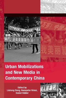 Read Online Urban Mobilizations and New Media in Contemporary China - Lisheng Dong file in ePub