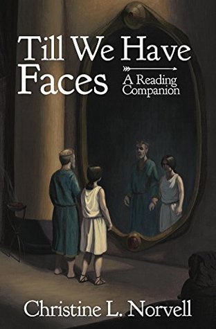 Read Online A Reading Companion: Till We Have Faces: An Any Day Companion for an Everyday Reader - Christine L. Norvell file in ePub