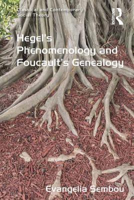 Full Download Hegel's Phenomenology and Foucault's Genealogy - Evangelia Sembou | ePub
