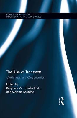 Full Download The Rise of Transtexts: Challenges and Opportunities - Benjamin W L Derhy Kurtz | PDF