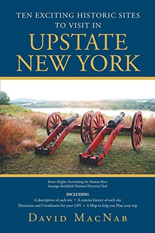 Full Download Ten Exciting Historic Sites to Visit in Upstate New York: Fort Ticonderoga - David Macnab file in PDF