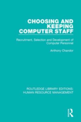 Full Download Choosing and Keeping Computer Staff: Recruitment, Selection and Development of Computer Personnel - Anthony Chandor file in ePub