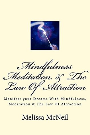 Download Mindfulness, Meditation & The Law Of Attraction - Melissa Mcneil file in ePub