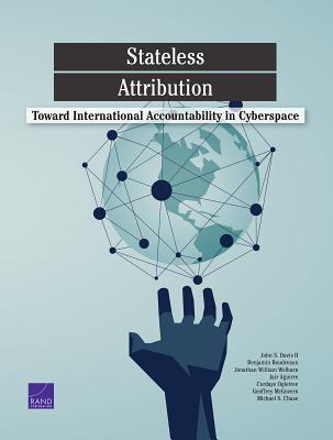 Full Download Stateless Attribution: Toward International Accountability in Cyberspace - John S Davis file in PDF