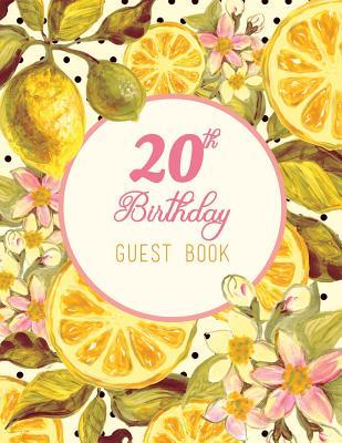 Read Online 20th Birthday Guest Book: Extra Large Guest Book 100 Pages 8.5 X 11, Pink Yellow Fruit and Flowers Watercolor Design -  | ePub