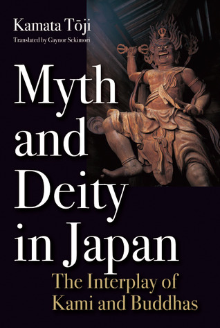 Full Download Myth and Deity in Japan: The Interplay of Kami and Buddhas - Kamata Toji | ePub
