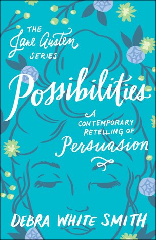 Full Download Possibilities: A Contemporary Retelling of Persuasion - Debra White Smith file in ePub