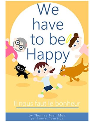 Read We have to be Happy / Il nous faut le bonheur (Eng/fr) - Thomas Tuen Muk | ePub