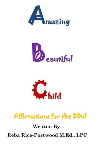Read Amazing Beautiful Child: Affirmations for kids - Reba . Rice-Portwood file in PDF