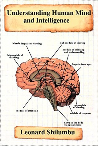 Read UNDERSTAND HUMAN MIND AND INTELLIGENCE: A Future Survives and Lives After Death - Leonard Shilumbu | ePub