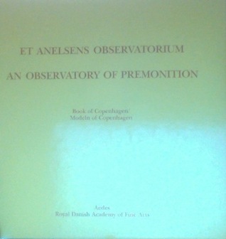Full Download Et Anelsens Observatorium / An Observatory of Premonition - Royal Danish Academy of Fine Arts | PDF