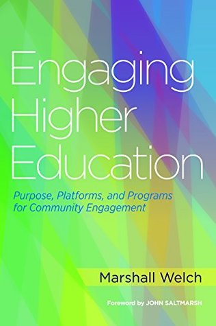 Full Download Engaging Higher Education: Purpose, Platforms, and Programs for Community Engagement - Marshall Welch | ePub
