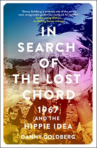 Read In Search of the Lost Chord: 1967 and the Hippie Idea - Danny Goldberg | ePub