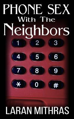 Read Phone Sex With The Neighbors: Megan's Passion - Laran Mithras | PDF