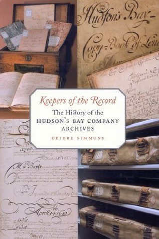 Full Download Keepers of the Record: The History of the Hudson's Bay Company Archives - Deidre Simmons file in ePub