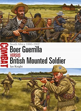 Read Online Boer Guerrilla vs British Mounted Soldier: South Africa 1880–1902 - Ian Knight | PDF