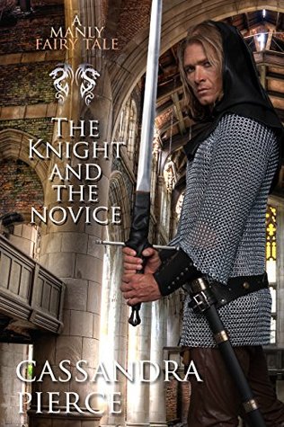 Read The Knight and the Novice (A Manly Fairy Tale) - Cassandra Pierce | ePub