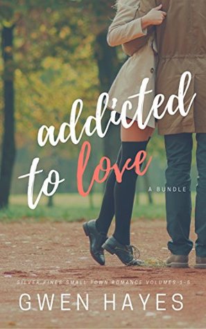 Download Addicted to Love: Silver Pines Small Town Romance Volumes 1-5 - Gwen Hayes file in PDF