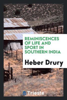 Download Reminiscences of Life and Sport in Southern India - Heber Drury | ePub