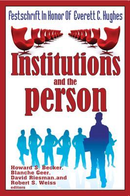 Download Institutions and the Person: Festschrift in Honor of Everett C.Hughes - Howard Saul Becker file in PDF
