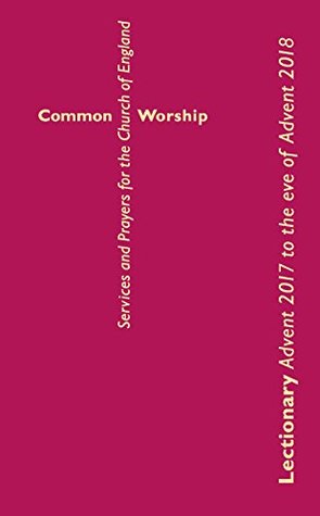 Download Common Worship Lectionary 2017-2018 (Common Worship: Services and Prayers for the Church of England) - Archbishops Council file in PDF